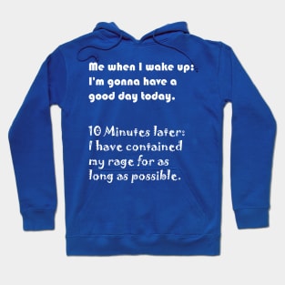 I can only contain my rage for so long. Hoodie